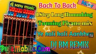 1step Long Humming Tunning Piyano mix Ye kali kali Aankhen Dj BM Remix2024